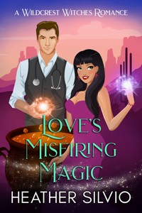 Love’s Misfiring Magic - Heather Silvio - E-Book