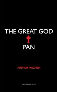 The Great God Pan - ARTHUR MACHEN - E-Book
