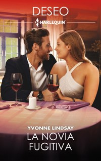 La novia fugitiva - YVONNE LINDSAY - E-Book