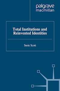 Total Institutions and Reinvented Identities - S. Scott - E-Book