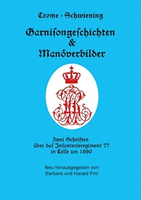 Garnisongeschichten und Manöverbilder - Carl Crome-Schwiening - E-Book