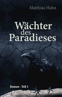 Wächter des Paradieses - Matthias Hahn - E-Book