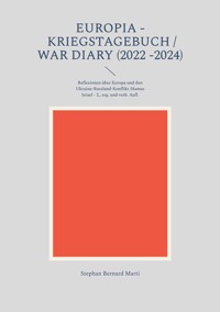 Europia - Kriegstagebuch / war diary 2022 - - Stephan Bernard Marti - E-Book