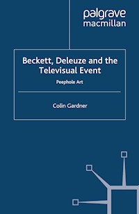 Beckett, Deleuze and the Televisual Event - C. Gardner - E-Book