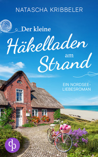 Der kleine Häkelladen am Strand - Natascha Kribbeler - E-Book