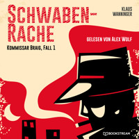 Schwaben-Rache - Kommissar Braig, Fall 1 (Ungekürzt) - Klaus Wanninger - Hörbuch