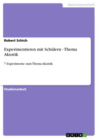 Experimentieren mit Schülern - Thema Akustik - Robert Schich - E-Book