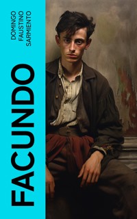 Facundo - Domingo Faustino Sarmiento - E-Book