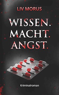 Wissen. Macht. Angst. - Liv Morus - E-Book