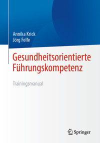 Gesundheitsorientierte Führungskompetenz - Annika Krick - E-Book