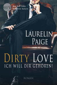 Dirty Love - Ich will dir gehören! - Laurelin Paige - E-Book