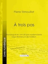 À trois pas - Pierre Trimouillat - E-Book
