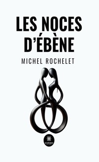 Les noces d’ébène - Michel Rochelet - E-Book