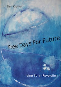 Free days for Future - Delf Krohm - E-Book
