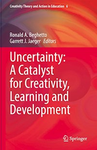 Uncertainty: A Catalyst for Creativity, Learning and Development -  - E-Book
