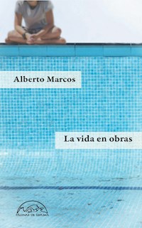 La vida en obras - Alberto Marcos - E-Book