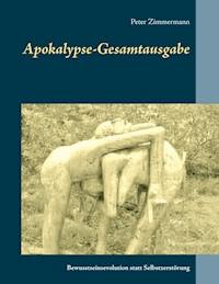 Apokalypse-Gesamtausgabe - Peter Zimmermann - E-Book