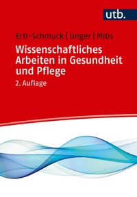 Wissenschaftliches Arbeiten in Gesundheit und Pflege - Roswitha Ertl-Schmuck - E-Book