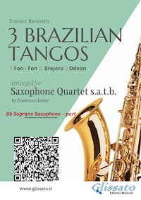 Soprano Sax : 3 Brazilian Tangos for Saxophone Quartet - Ernesto Nazareth - E-Book