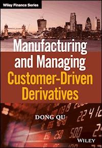 Manufacturing and Managing Customer-Driven Derivatives - Dong Qu - E-Book