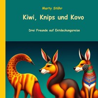 Kiwi, Knips und Kovo - Marty Stöhr - E-Book
