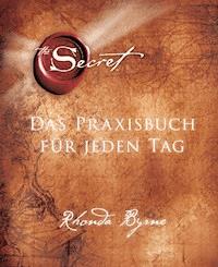 The Secret - Das Praxisbuch für jeden Tag - Rhonda Byrne - E-Book