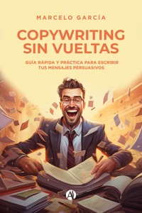 Copywriting sin vueltas - Marcelo García - E-Book