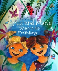 Lotte und Marie  tanzen in den Frühling - Dörte Müller - E-Book
