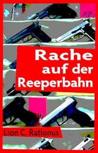Rache auf der Reeperbahn - Lion C. Rationus - E-Book