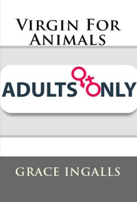Virgin For Animals: Taboo Erotica - Grace Ingalls - E-Book