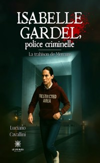 Isabelle Gardel, police criminelle - Luciano Cavallini - E-Book