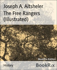 The Free Rangers (Illustrated) - Joseph A. Altsheler - E-Book
