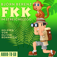 FKK im Streichelzoo (Ungekürzt) - Björn Berenz - Hörbuch