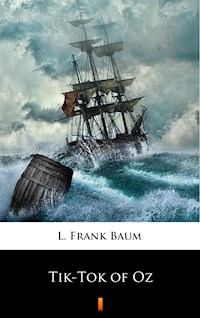 Tik-Tok of Oz - L. Frank Baum - E-Book