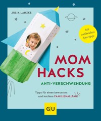 Mom Hacks Anti-Verschwendung - Julia Lanzke - E-Book