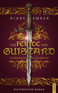 Die Feinde des Guiscard - Diane Amber - E-Book