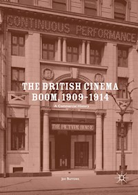 The British Cinema Boom, 1909–1914 - Jon Burrows - E-Book