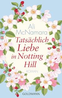 Tatsächlich Liebe in Notting Hill - Ali McNamara - E-Book