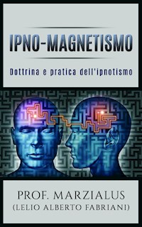 Ipno-magnetismo - Prof. Marzialus - E-Book