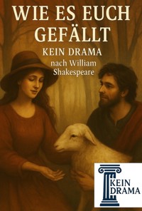 Wie es euch gefällt - Kein Drama nach William Shakespeare - Anno Stock - E-Book