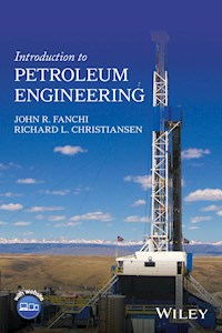 Introduction to Petroleum Engineering - John R. Fanchi - E-Book