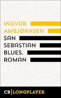 San Sebastian Blues. Roman - Ingvar Ambjörnsen - E-Book