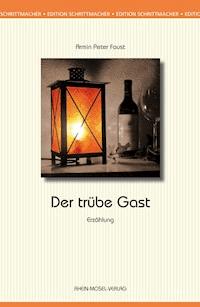 Der trübe Gast - Armin Peter Faust - E-Book
