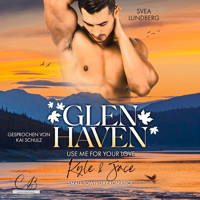 Glen Haven - Use me for your love - Svea Lundberg - Hörbuch