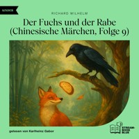 Der Fuchs und der Rabe (Chinesische Märchen, Folge 9) - Richard Wilhelm - Hörbuch