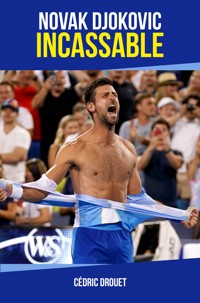 Novak Djokovic incassable - Cédric Drouet - E-Book