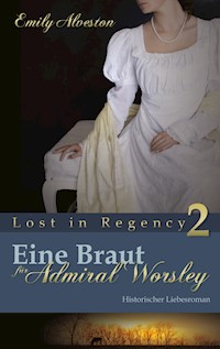 Eine Braut für Admiral Worsley - Emily Alveston - E-Book
