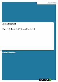 Der 17. Juni 1953 in der DDR - Alina Michelt - E-Book