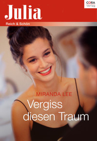 Vergiss diesen Traum - Miranda Lee - E-Book