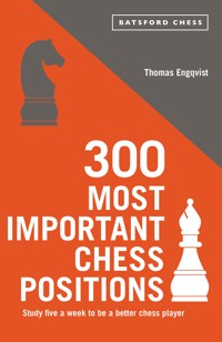 300 Most Important Chess Positions - Thomas Engqvist - E-Book